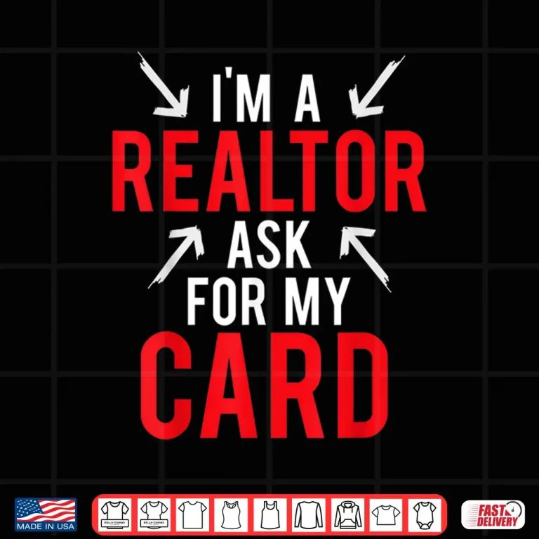 Design Ask For My Card Realtor Real Estate Agent Shirt