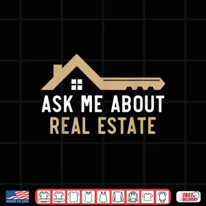 Design Ask Me About Real Estate House Agent Professional Shirt