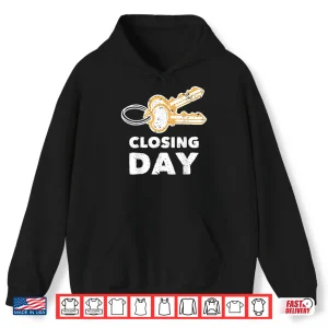 Hoodie Closing Day Celebration Real Estate Success Shirt