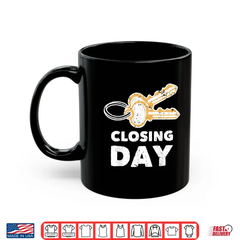 Mug Closing Day Celebration Real Estate Success Shirt