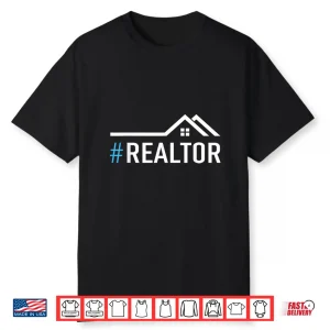 Hashtag Realtor Rent Broker Real Estate Agent Shirt