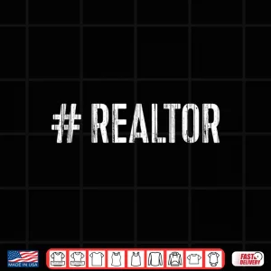 Design Hashtag Realtor Real Estate Agent Professional Shirt
