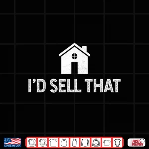 Design Id Sell That Realtor Real Estate Agent Professional Shirt