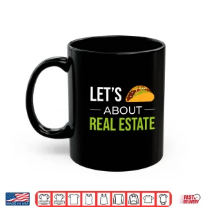 Mug Lets Taco About Real Estate Agent Professional Shirt