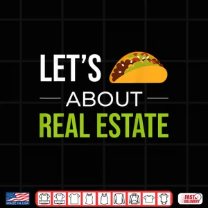 Design Lets Taco About Real Estate Agent Professional Shirt