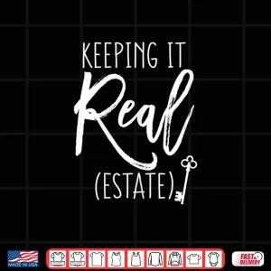 Design Keeping It Real Estate Agent Professional Aesthetic Shirt