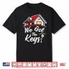 New Homeowner We Got The Keys Celebration Shirt