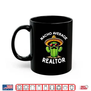 Mug Nacho Average Realtor Real Estate Agent Professional Shirt