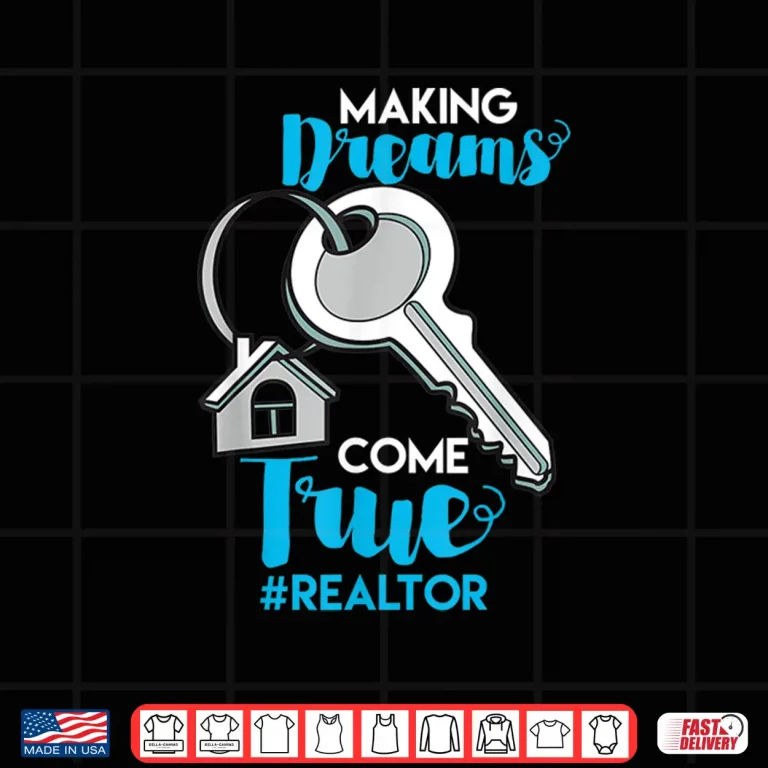 Design Making Dreams Come True Realtor Professional Shirt