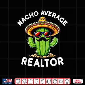 Design Nacho Average Realtor Real Estate Agent Professional Shirt