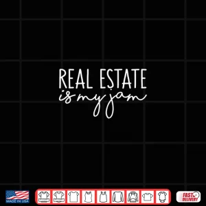 Design Real Estate Is My Jam Agent Broker Professional Shirt