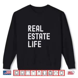 Sweatshirt Real Estate Life Realtor Agent Professional Shirt