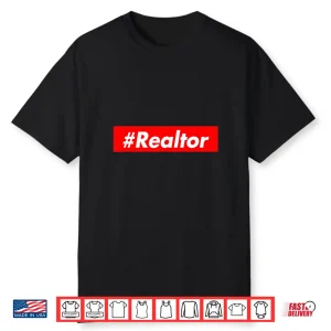 Realtor Hashtag Professional Broker Graphic Shirt