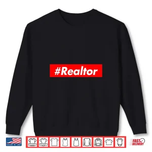Sweatshirt Realtor Hashtag Professional Broker Graphic Shirt