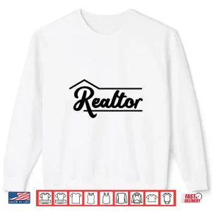 Sweatshirt Realtor Real Estate Agent Broker Minimalist Shirt