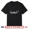 Realtor Real Estate Heart House Rent Broker Shirt