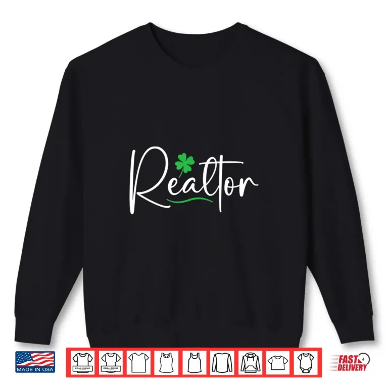 Sweatshirt Realtor St Patricks Day Real Estate Agent Shirt