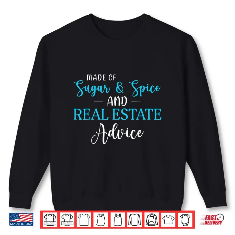 Sweatshirt Sugar Spice Real Estate Advice Professional Graphic Shirt
