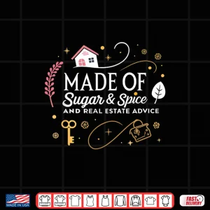 Design Sugar And Spice Real Estate Advice Professional Shirt