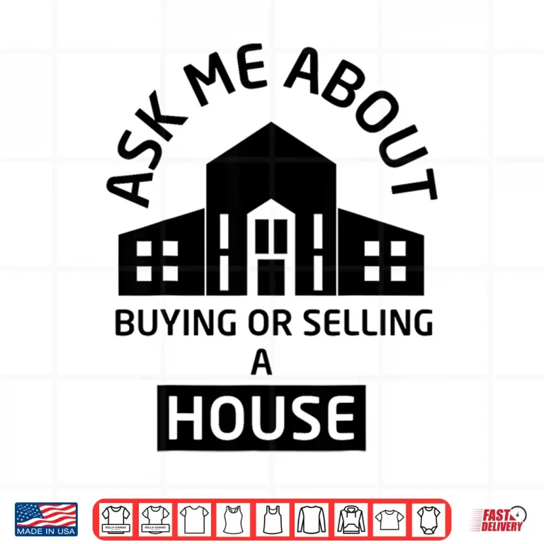 Design Ask Me About Buying Or Selling A House Professional Agent Design Shirt