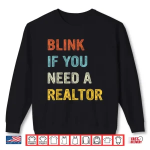 Sweatshirt Blink If You Need A Realtor Professional Agent Statement Shirt