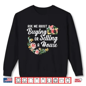 Sweatshirt Buying Or Selling A House Floral Professional Agent Shirt