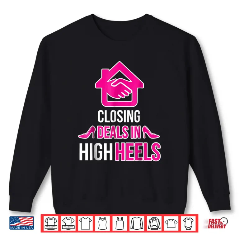 Sweatshirt Closing Deals In High Heels Professional Agent Graphic Shirt