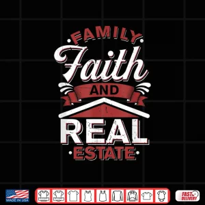 Design Family Faith Real Estate Professional Inspiration Shirt