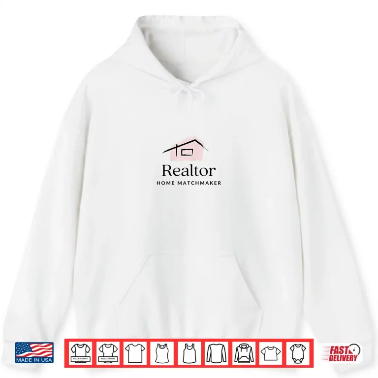 Hoodie Home Matchmaker Professional Real Estate Agent Shirt