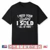 I Need Your Listing Sold All Mine Professional Shirt
