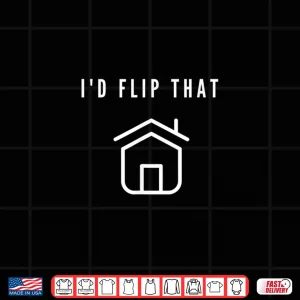 Design Id Flip That Real Estate Investor Professional Flipper Shirt