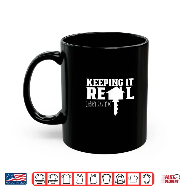 Mug Keeping It Real Estate Broker Agent Seller Professional Shirt