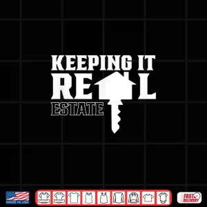 Design Keeping It Real Estate Broker Agent Seller Professional Shirt