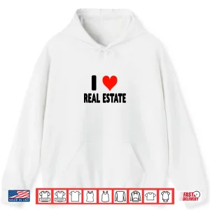 Hoodie Love Real Estate Selling Homes Professional Heart Shirt