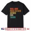 Real Estate Advice For Tacos Professional Agent Shirt