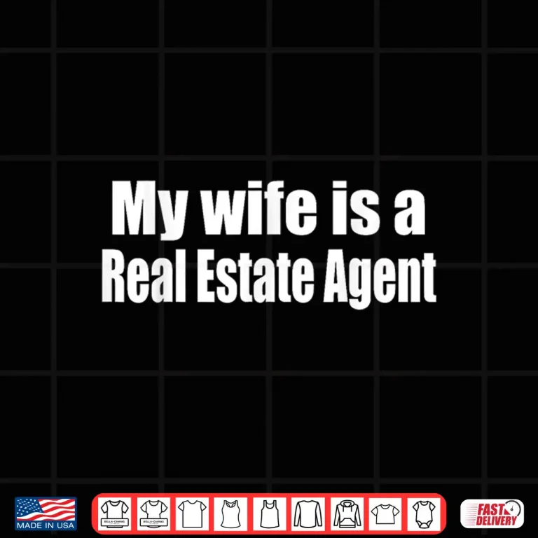 Design Proud Real Estate Agent Spouse Professional Statement Shirt