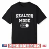 Realtor Mode On Professional Home Seller Graphic Shirt