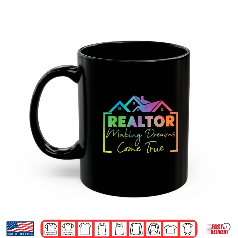 Mug Realtor Making Dreams Come True Watercolor Artistic Shirt