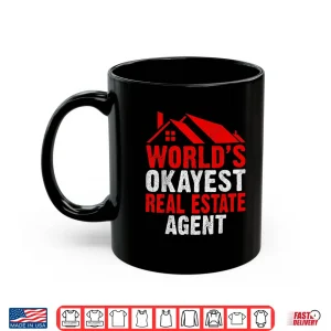 Mug Realtor Worlds Okayest Real Estate Agent Humor Shirt