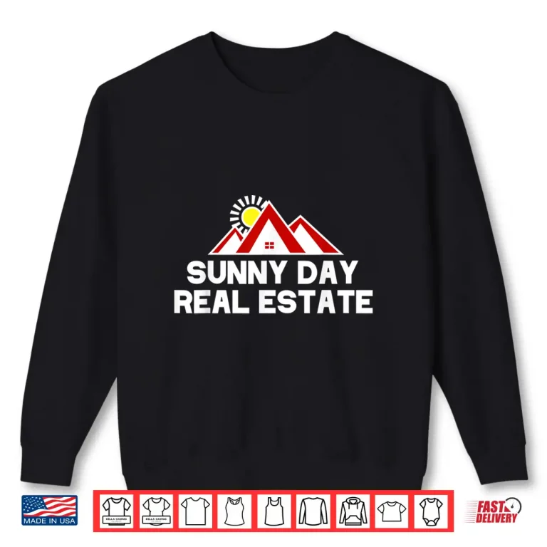 Sweatshirt Sunny Day Real Estate Agent Professional Graphic Shirt