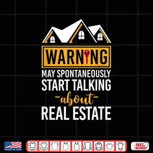 Warning May Start Talking About Real Estate Agent Shirt 4 Design Warning May Start Talking About Real Estate Agent Shirt