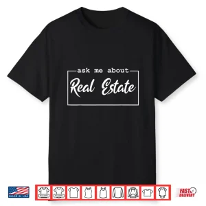 Ask Me About Real Estate Professional Realtor Agent Shirt