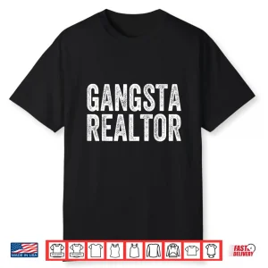Gangsta Realtor Professional Broker Real Estate Design Shirt