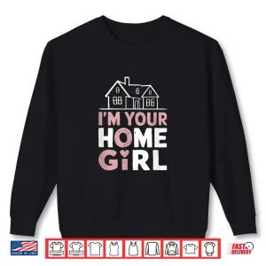 Sweatshirt Home Girl Real Estate Agent Broker Professional Shirt