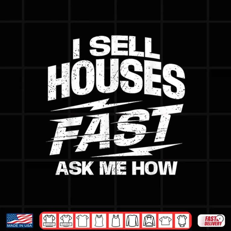 Design I Sell Houses Fast Professional Agent Broker Shirt