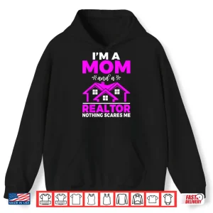 Hoodie Mom And Realtor Professional Bravery Statement Graphic Shirt