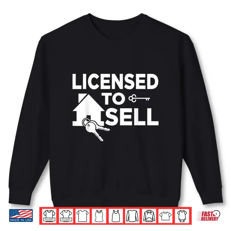 Sweatshirt Licensed To Sell Professional Realtor Statement Graphic Shirt