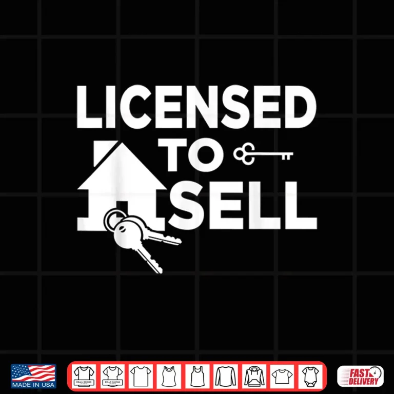 Design Licensed To Sell Professional Realtor Statement Graphic Shirt