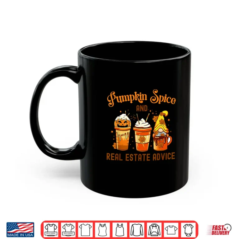 Mug Pumpkin Spice And Real Estate Advice Halloween Shirt