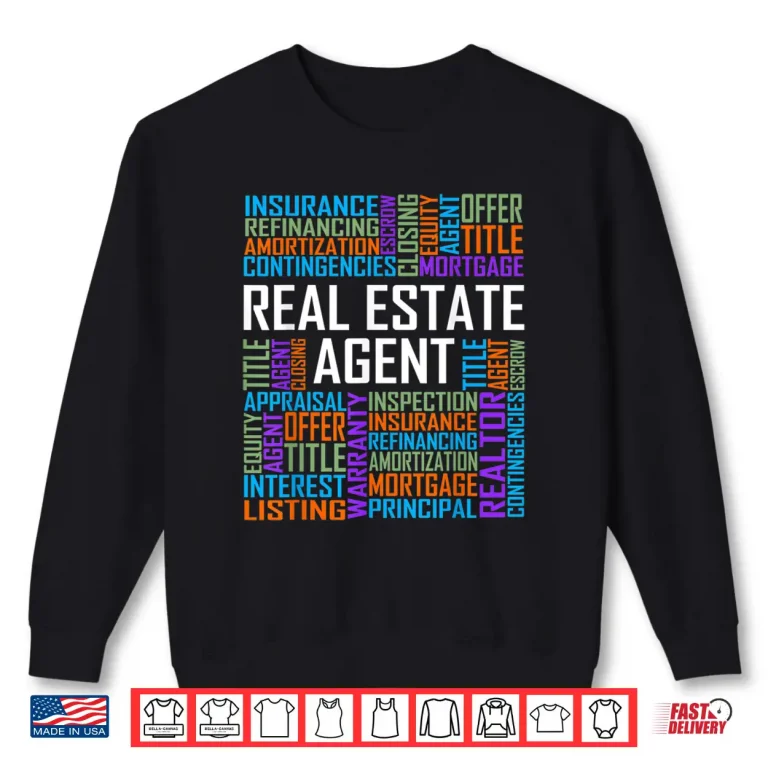 Sweatshirt Proud Real Estate Agent Words House Seller Graphic Shirt